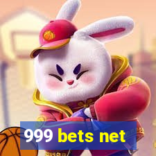 999 bets net