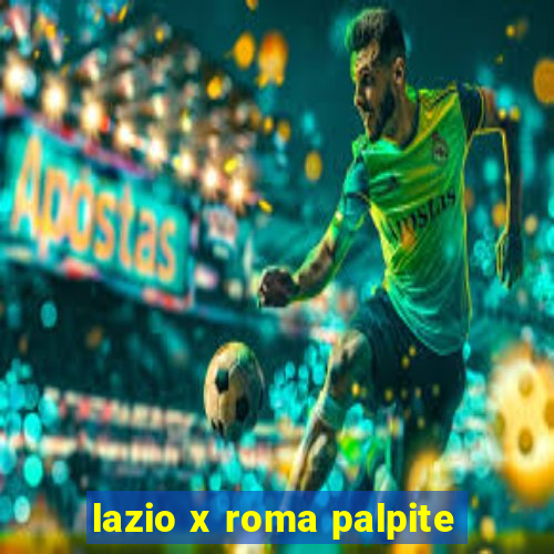 lazio x roma palpite