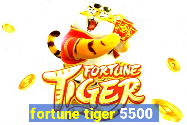 fortune tiger 5500