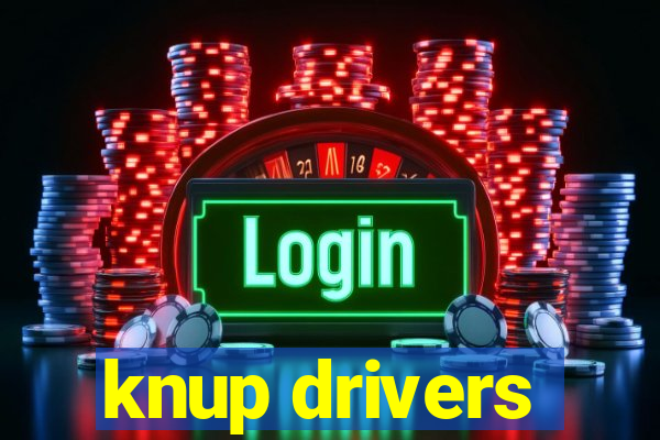 knup drivers