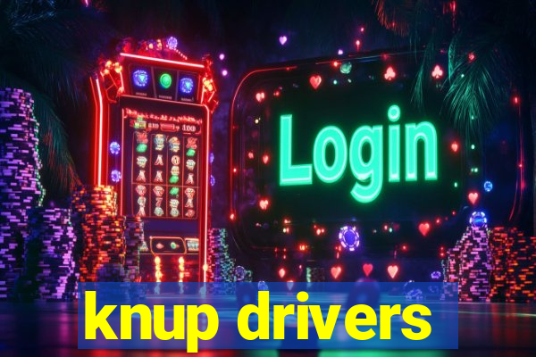 knup drivers