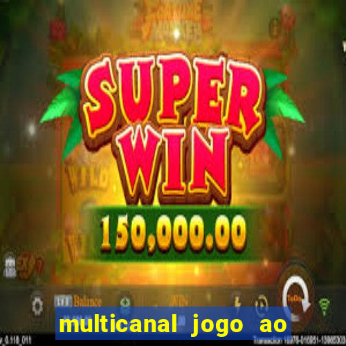 multicanal jogo ao vivo hd