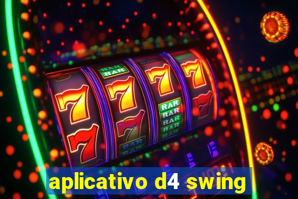 aplicativo d4 swing