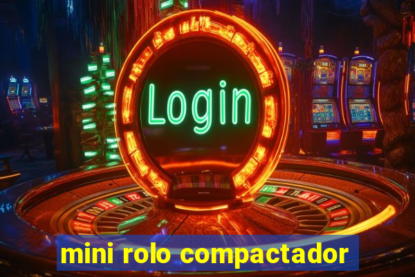 mini rolo compactador