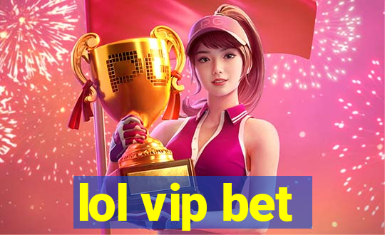 lol vip bet