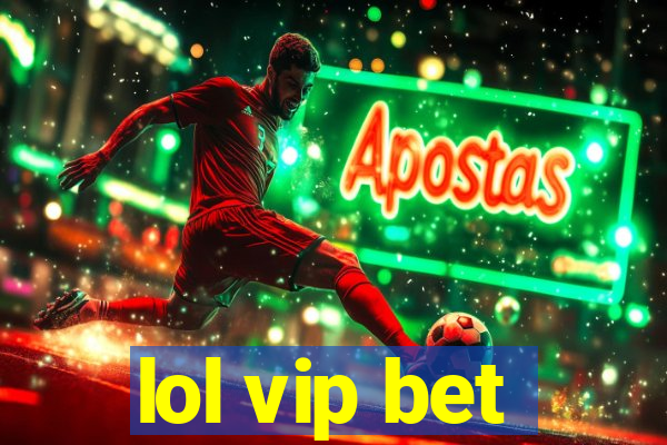 lol vip bet