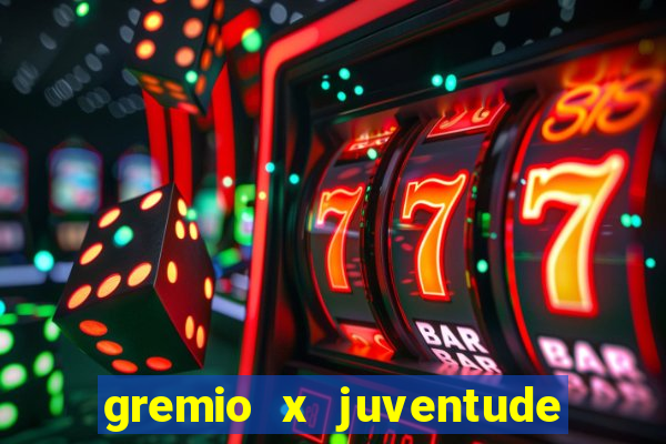 gremio x juventude ao vivo