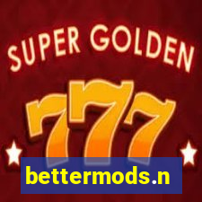 bettermods.n