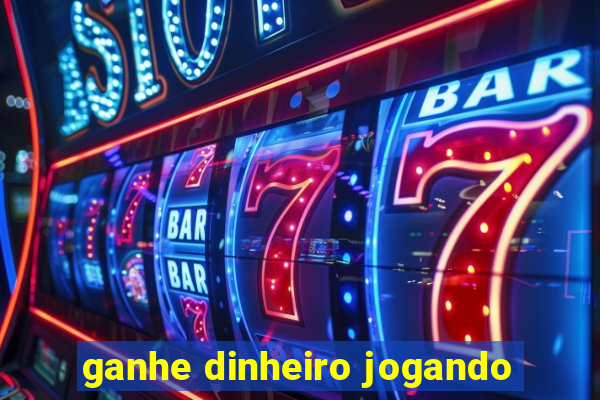 ganhe dinheiro jogando