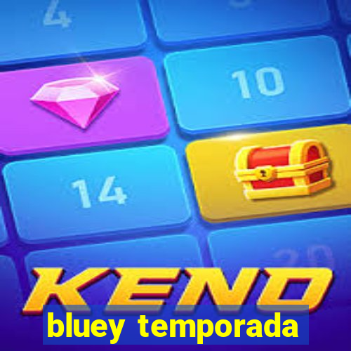 bluey temporada