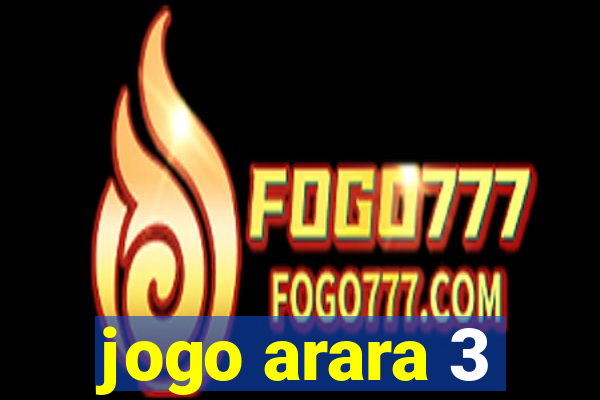 jogo arara 3