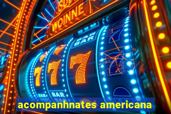 acompanhnates americana