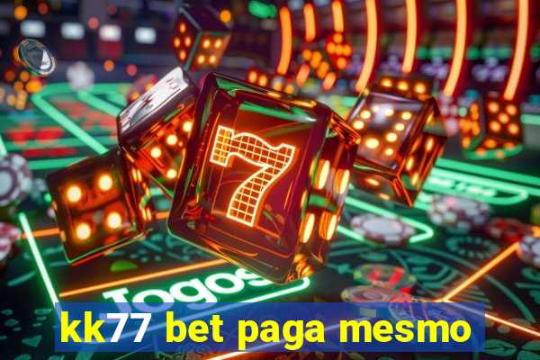 kk77 bet paga mesmo