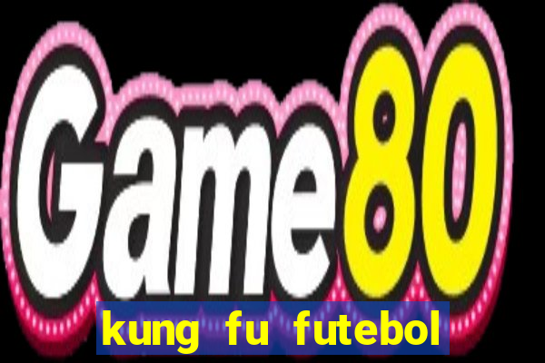 kung fu futebol clube dublado torrent