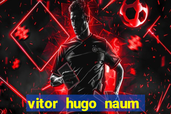 vitor hugo naum dos santos