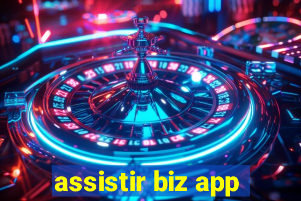 assistir biz app