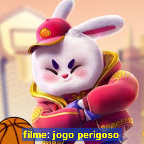 filme: jogo perigoso