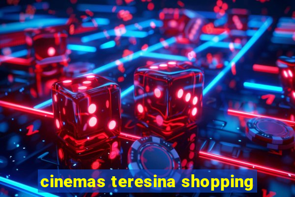 cinemas teresina shopping