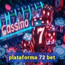 plataforma 72 bet