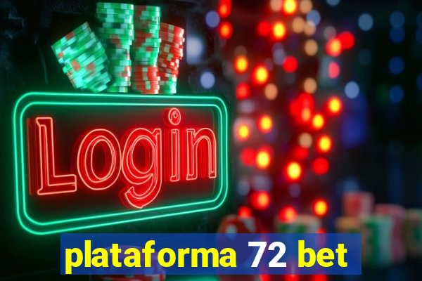 plataforma 72 bet