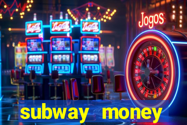 subway money deposito 1 real