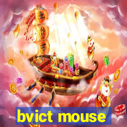 bvict mouse