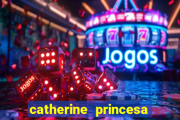 catherine princesa de gales