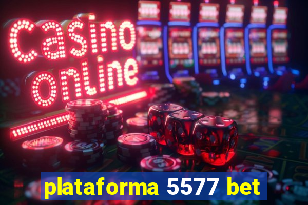 plataforma 5577 bet