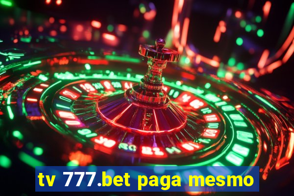 tv 777.bet paga mesmo