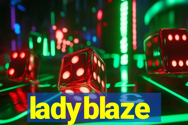 ladyblaze