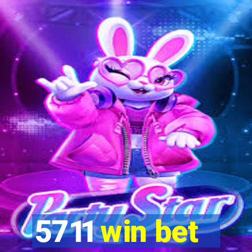 5711 win bet