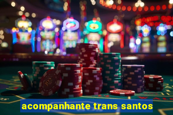 acompanhante trans santos