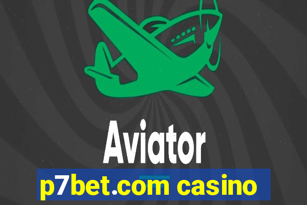 p7bet.com casino