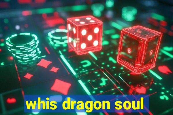 whis dragon soul