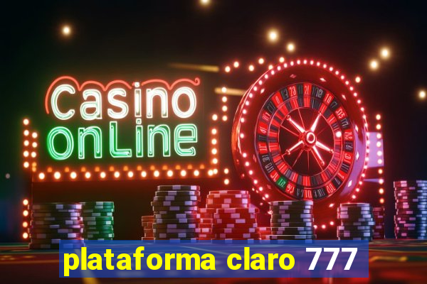 plataforma claro 777