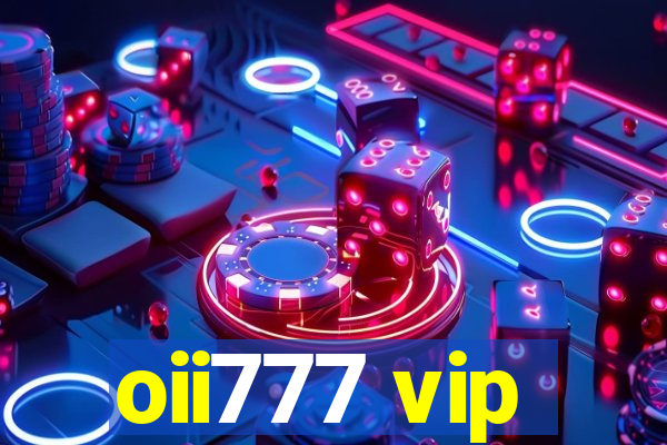 oii777 vip