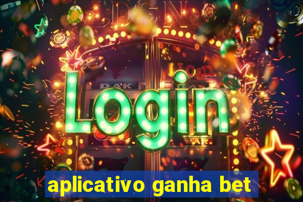 aplicativo ganha bet