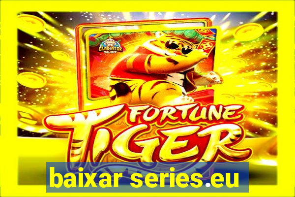 baixar series.eu