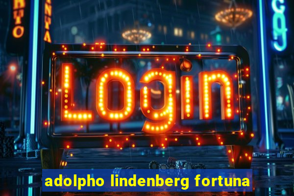 adolpho lindenberg fortuna