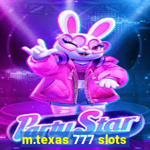 m.texas 777 slots