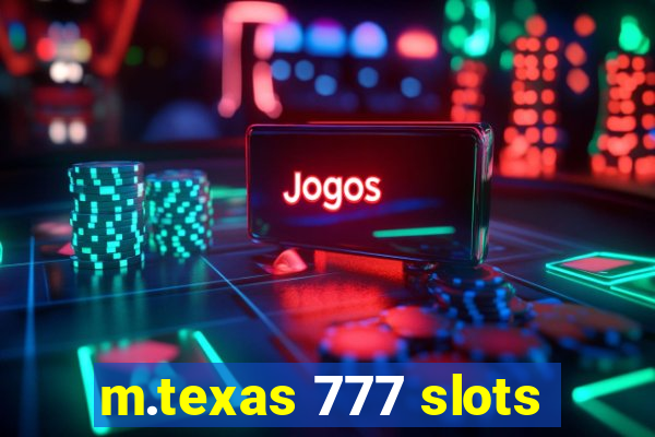 m.texas 777 slots