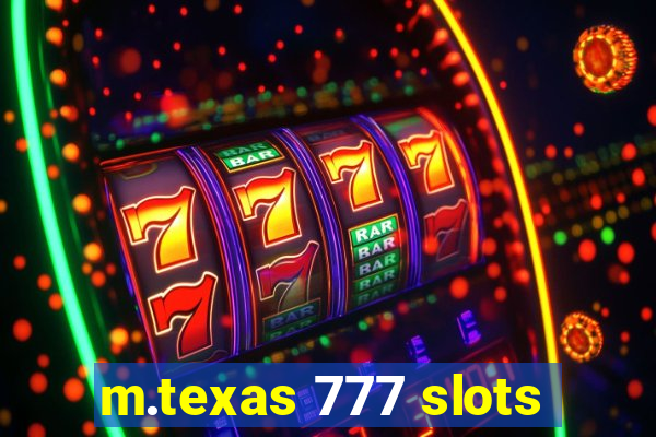 m.texas 777 slots