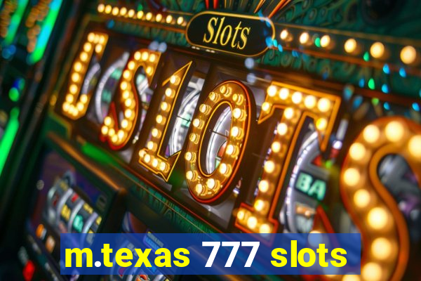 m.texas 777 slots