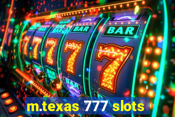 m.texas 777 slots