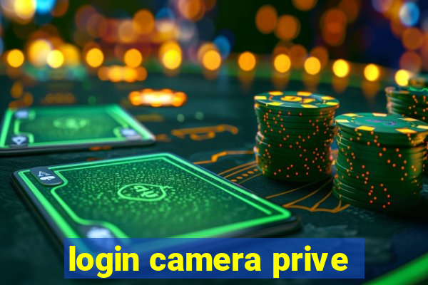 login camera prive