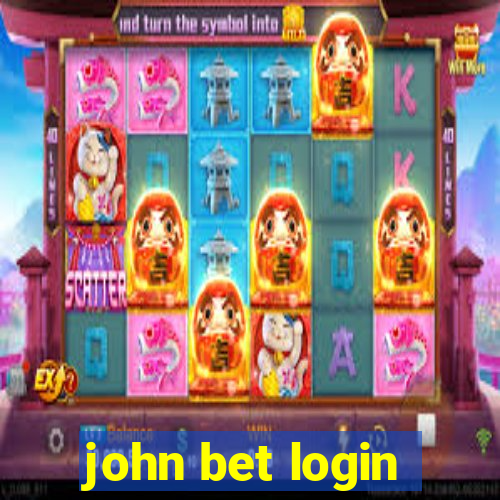 john bet login