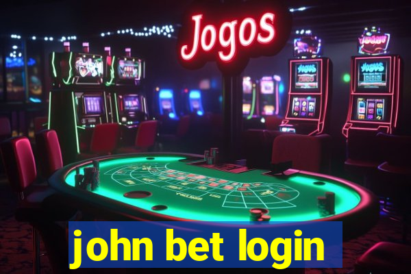 john bet login