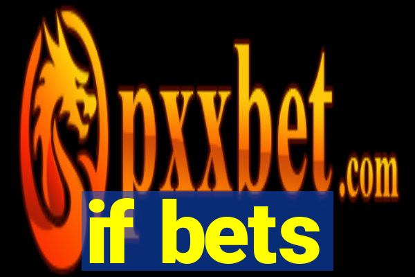 if bets