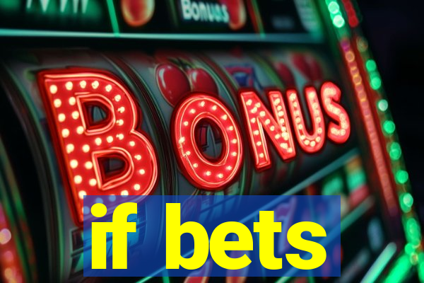 if bets