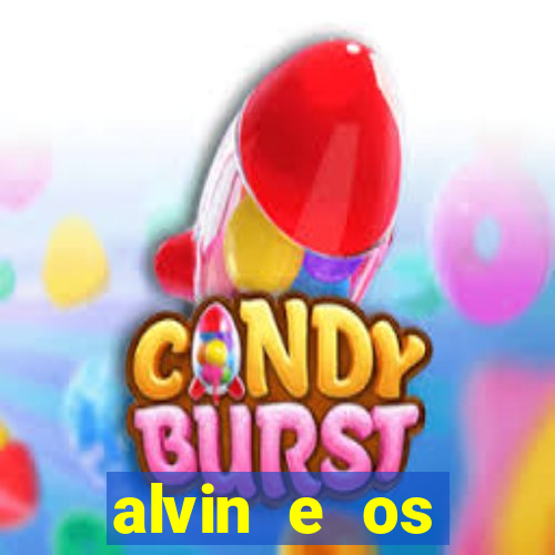 alvin e os esquilos rede canais